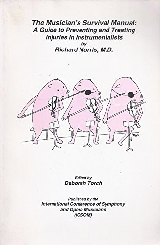 Beispielbild fr The Musician's Survival Manual: A Guide to Preventing and Treating Injuries in Instrumentalists zum Verkauf von BooksRun