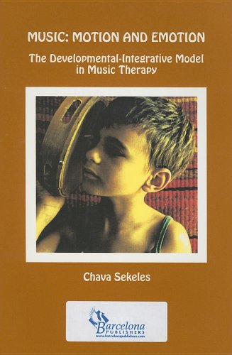 Stock image for Music: Motion and Emotion: The Developmental-Integrative Model in Music Therapy (Stock No. St387)) for sale by Books From California