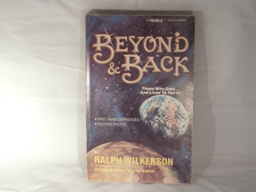 Imagen de archivo de Beyond and Back: Those Who Died and Lived to Tell It! a la venta por ThriftBooks-Atlanta