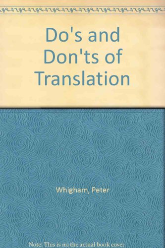 Do's and Don'ts of Translation (9780918824349) by Whigham, Peter
