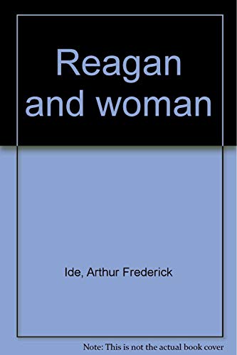 Reagan and woman (9780918827005) by Ide, Arthur Frederick