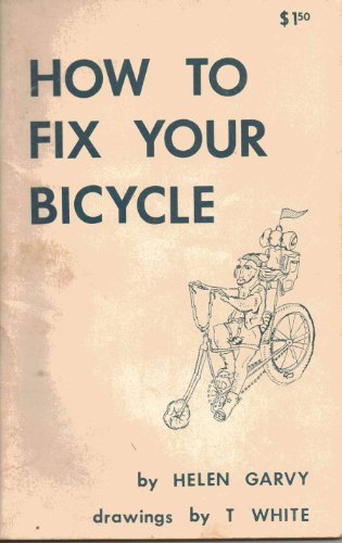 Stock image for How To Fix Your Bicycle: Fourth Edition for sale by Bank of Books