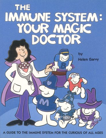 9780918828101: The Immune System Your Magic Doctor: A Guide to the Immune System for the Curious of All Ages