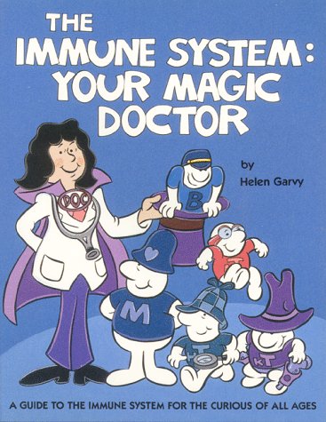 Stock image for The Immune System Your Magic Doctor: A Guide to the Immune System for the Curious of All Ages for sale by SecondSale