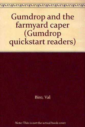 Gumdrop and the farmyard caper (Gumdrop quickstart readers) (9780918831552) by Biro, Val