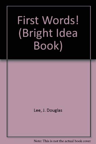 First Words! (Bright Idea Book) (9780918831859) by Lee, J. Douglas