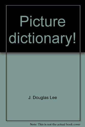 Picture dictionary! (Bright idea books) (9780918831880) by Lee, J. Douglas