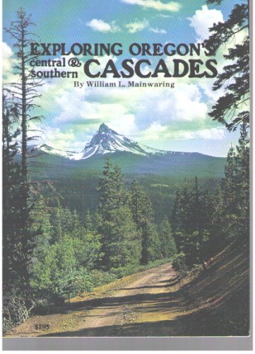 Exploring Oregon's Central and Southern Cascades