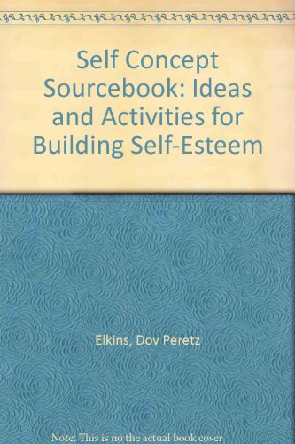 Imagen de archivo de Self Concept Sourcebook: Ideas and Activities for Building Self-Esteem a la venta por Project HOME Books