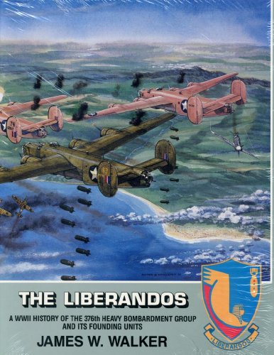 9780918837127: The Liberandos: A World War II History of the 376th Bomb Group (H) and Its Founding Units
