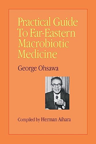 Stock image for Practical Guide to Far Eastern Macrobiotic Medicine for sale by Save With Sam