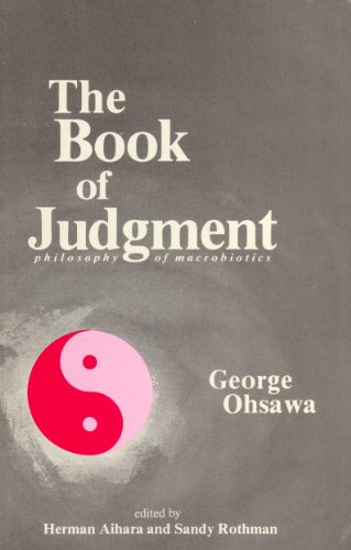 Stock image for The Book of Judgement: Philosophy of Macrobiotics for sale by Books Unplugged