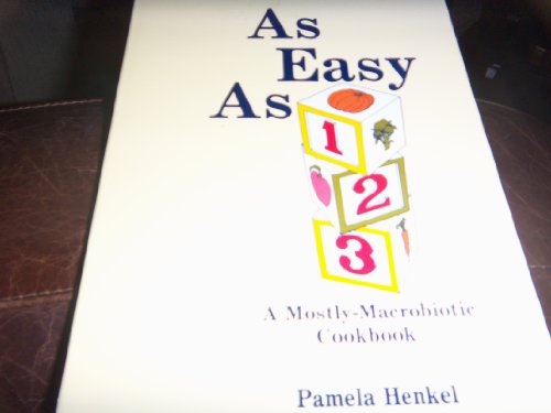 Beispielbild fr As Easy As One, Two, Three : A Mostly Macrobiotic Cookbook zum Verkauf von Better World Books