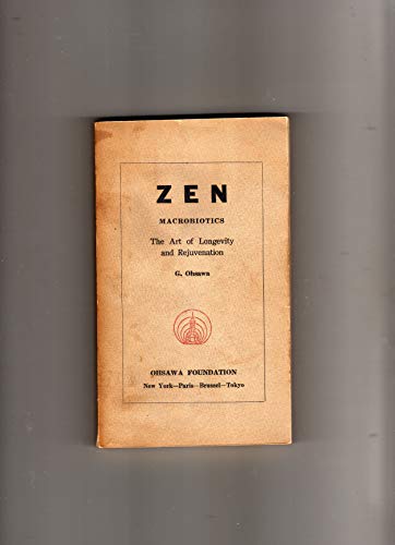 Imagen de archivo de Zen Macrobiotics: The Art of Rejuvenation and Longevity a la venta por Friends of  Pima County Public Library