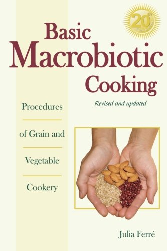 Beispielbild fr Basic Macrobiotic Cooking, 20th Anniversary Edition: Procedures of Grain and Vegetable Cookery zum Verkauf von BooksRun