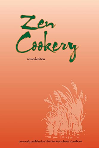 Beispielbild fr Zen Cookery: Previously Published as The First Macrobiotic Cookbook zum Verkauf von WorldofBooks