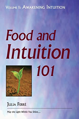 Stock image for Food and Intuition 101, Volume 1: Awakening Intuition for sale by Books Unplugged