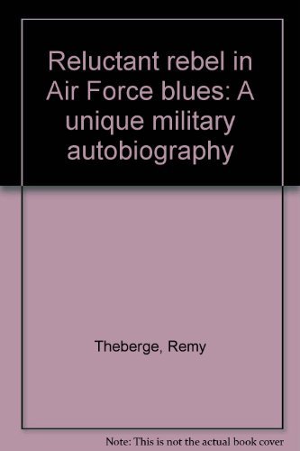 Reluctant rebel in Air Force blues: A unique military autobiography