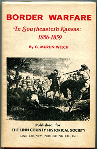 Border Warfare in Southeastern Kansas: 1856-1859