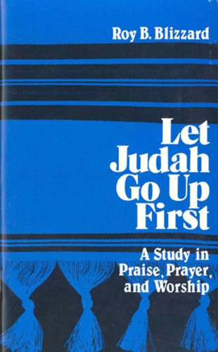 9780918873019: Let Judah go up first: A study in praise, prayer, and worship