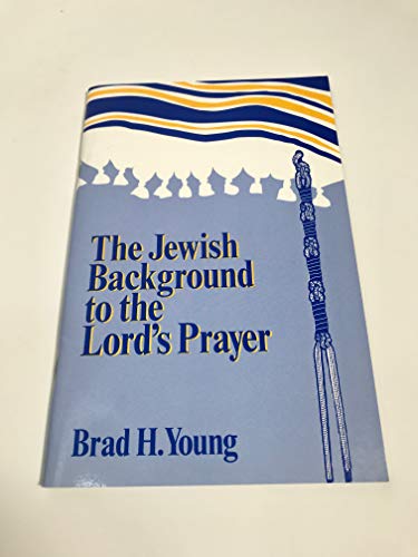 The Jewish Background to the Lord's Prayer