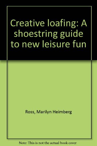 Stock image for Creative loafing: A shoestring guide to new leisure fun for sale by A Squared Books (Don Dewhirst)