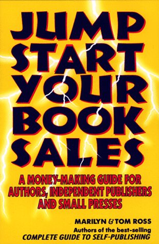 9780918880413: Jump Start Your Book Sales: A Money-Making Guide for Authors, Independent Publishers and Small Presses