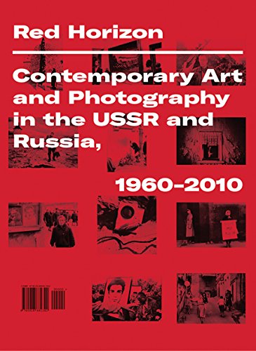 9780918881342: Red Horizon - Contemporary Art and Photography in the USSR and Russia, 1960-2010