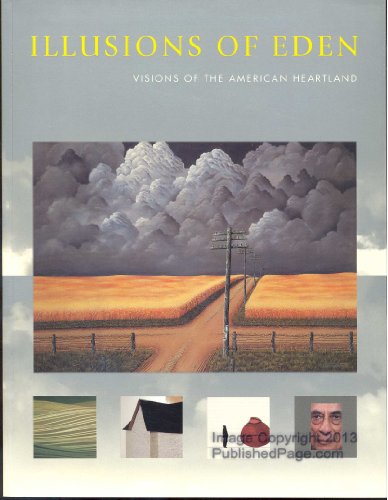 Imagen de archivo de Illusions of Eden : Visions of the American Heartland a la venta por Better World Books