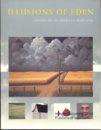 Stock image for Illusions of Eden : Visions of the American Heartland for sale by HPB-Ruby