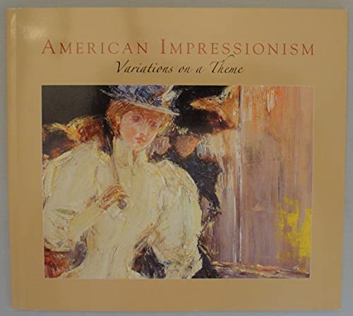 Beispielbild fr American Impressionism: Variations on a Theme zum Verkauf von ThriftBooks-Atlanta