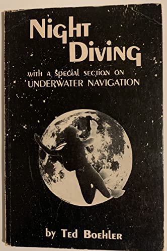 Night Diving with a Special Section on Underwater Navigation