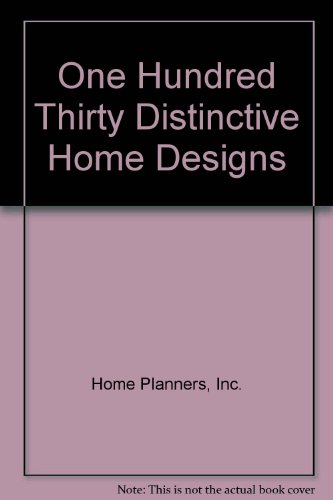 One Hundred Thirty Distinctive Home Designs (9780918894397) by Home Planners, Inc.