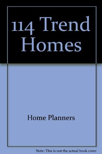 One Hundred Fourteen Trend Homes (9780918894465) by Home Planners, Inc.