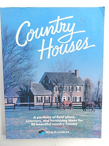 Stock image for Country Houses : A Portfolio of Floor Plans, Exteriors and Furnishing Ideas for 80 Beautiful Country Houses for sale by Concordia Books