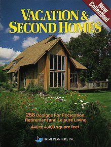 9780918894885: Vacation and Second Homes: 258 Designs for Recreation, Retirement and Leisure Living - 440 to 4400 Square Feet