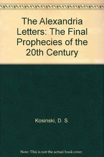 Stock image for The Alexandria Letters: The Final Prophecies of the 20th Century for sale by Wonder Book