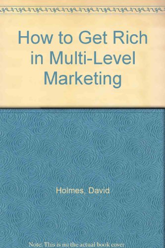 How to Get Rich in Multi-Level Marketing (9780918898036) by Holmes, David; Andrews, Joel
