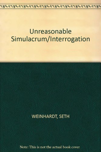 9780918914200: Unreasonable Simulacrum/Interrogation