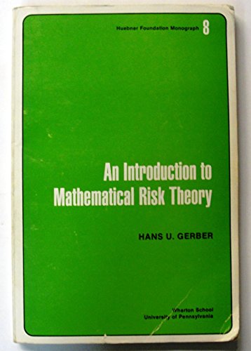 9780918930088: An Introduction to Mathematical Risk Theory. Huebner Foundation Monograph, 8