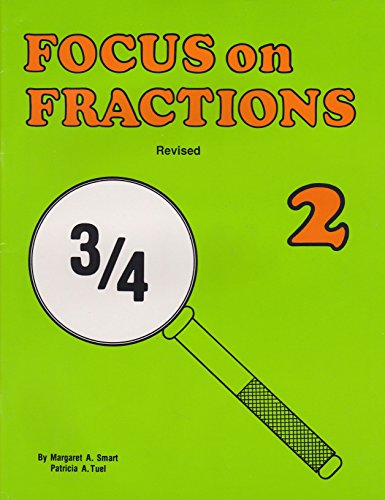 Focus on Fractions, Book 2 (9780918932150) by Margaret A. Smart; Patricia A. Tuel