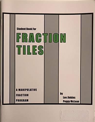 Student Book for Fraction Tiles: A Manipulative Fraction Program (9780918932174) by Lee Jenkins; Peggy McLean