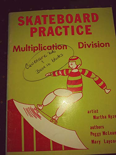 Skateboard Practice: Multiplication and Division (9780918932655) by Laycock, Mary; McLean, Peggy