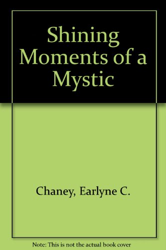 Imagen de archivo de Shining Moments of a Mystic a la venta por Blue Eagle Metaphysical Emporium