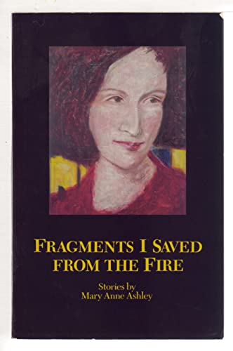 Stock image for Fragments I Saved from the Fire: Stories for sale by ilcampo