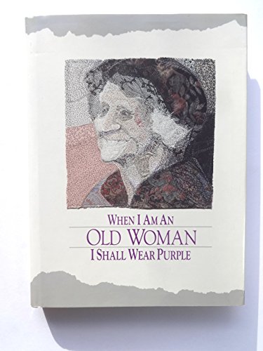 Imagen de archivo de When I Am an Old Woman I Shall Wear Purple a la venta por Gulf Coast Books