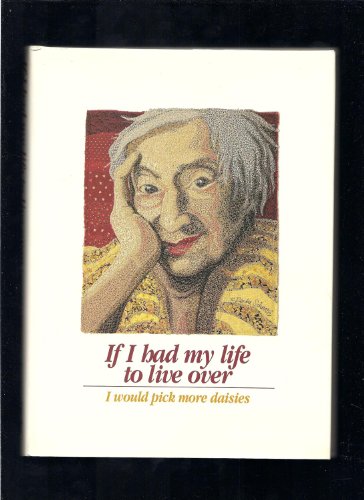 Imagen de archivo de If I Had My Life to Live Over I Would Pick More Daisies a la venta por Bramble Ridge Books