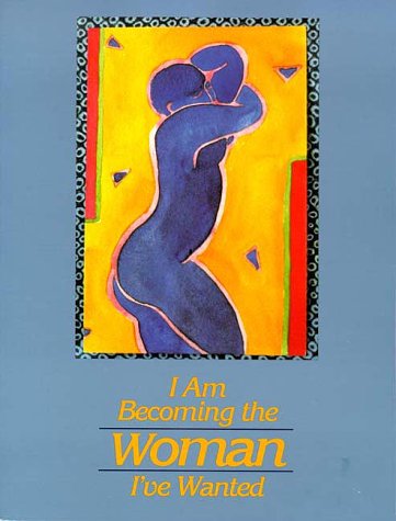 Beispielbild fr I Am Becoming the Woman I've Wanted zum Verkauf von Better World Books