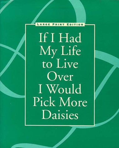 9780918949844: If I Had My Life to Live over I Would Pick More Daisies