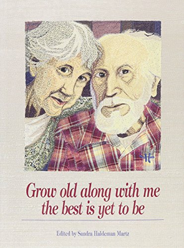 Stock image for Grow Old Along With Me : The Best Is Yet to Be for sale by Gulf Coast Books